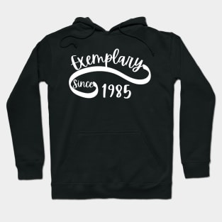 Exemplary since 1985 Hoodie